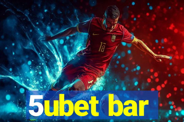 5ubet bar